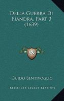 Della Guerra Di Fiandra, Part 3 (1639) 1166070107 Book Cover