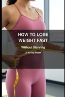 How to Lose Weight Fast B0GJLYBRMM Book Cover