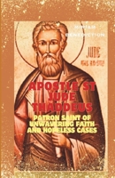 APOSTLE ST JUDE THADDEUS: Patron saint of Unwavering Faith and hopeless cases B0CLLSBXBC Book Cover