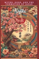 Kojiki: Myths, Gods, and the Formation of Japan (Religiões do Mundo) B0F2J89CYK Book Cover