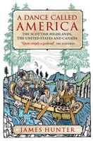 A Dance Called America: Scottish Highlands, the United States and Canada 1851588078 Book Cover