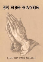In His Hands B0BMNSZQ3N Book Cover