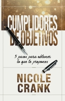 Cumplidores de Objetivos: 5 pasos para obtener lo que te propones 1954089457 Book Cover