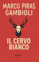 Il cervo bianco (Italian Edition) B0FHMNTGVM Book Cover