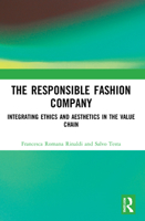 The Responsible Fashion Company: Integrating Ethics and Aesthetics in the Value Chain 1783532211 Book Cover