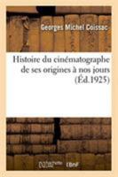 Histoire du cinématographe de ses origines à nos jours 2329260989 Book Cover