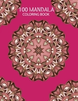 100 Mandala Coloring Book: Mandala,mandala coloring books for adults spiral bound B08M886JRC Book Cover