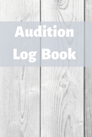 Audition Log Book: Audition Log (Logbook, Journal - 120 pages, 6 x 9 inches) (Centurion Logbooks/Record Books) 1676608931 Book Cover