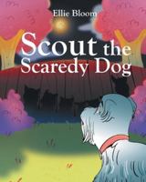 Scout The Scardey Dog B0G3S29YFM Book Cover
