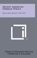 Recent American Foreign Policy: Basic Documents 1941-1951 1258386755 Book Cover