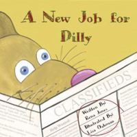 A New Job for Dilly 0981868533 Book Cover