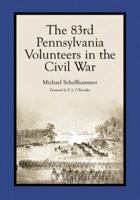 The 83rd Pennsylvania Volunteers in the Civil War 0786440783 Book Cover