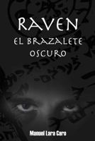 Raven: El Brazalete Oscuro 8461676297 Book Cover