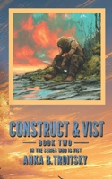 CONSTRUCT & VIST: Book 2 in the Vist series 1739195914 Book Cover