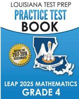 Louisiana Test Prep Practice Test Book Leap 2025 Mathematics Grade 4: Practice and Preparation for the Leap 2025 Tests 1540426300 Book Cover