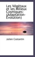 Les Végétaux et les Milieux Cosmiques: 0526247266 Book Cover