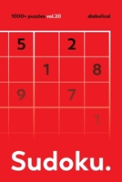 The Sudoku vol.20: Over 1000 Sudoku DIABOLICAL Puzzles For Adults B087R98385 Book Cover