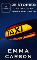 25 Stories: The Life of an Indian Taxi Driver 1999487907 Book Cover