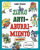 El Libro Antiaburrimiento. Especial Superhéroes (Libro de Actividades) / The Anti-Boredom Book. Superhero Edition (Spanish Edition) 6073939361 Book Cover