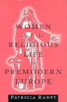 Women and the Religious Life in Premodern Europe 0312124341 Book Cover