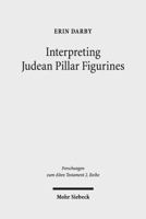 Interpreting Judean Pillar Figurines: Gender and Empire in Judean Apotropaic Ritual 3161524926 Book Cover