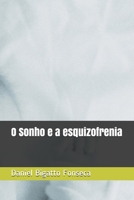 O Sonho e a esquizofrenia (Portuguese Edition) B086G2QNHR Book Cover