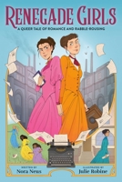 Renegade Girls (a Graphic Novel): A Queer Tale of Romance and Rabble-Rousing 0316439835 Book Cover