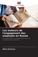 Les moteurs de l'engagement des employés en Russie: Une étude de cas sur les perceptions dans une multinationale occidentale (French Edition) 6208788080 Book Cover