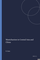 Manichaeism in Central Asia and China (Nag Hammadi and Manichaean Studies) 9004104054 Book Cover