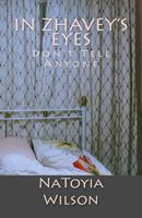 In Zhavey's Eyes: Don't Tell Anyone 1984129619 Book Cover