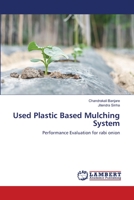 Used Plastic Based Mulching System 6203461768 Book Cover