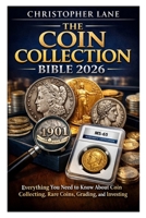 natural soap making ingredients: Everything You Need to Know About Coin Collecting, Rare Coins, Grading, and Investing B0GKYRS6TJ Book Cover