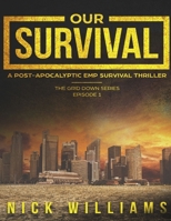 Our Survival: A Post-Apocalyptic EMP Survival Thriller 198342661X Book Cover