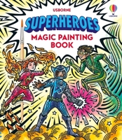 Superheroes Magic Painting Book 1836052979 Book Cover