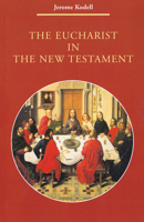 The Eucharist in the New Testament 0814656633 Book Cover
