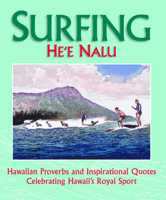 Surfing: Hee Nalu Hawaiian Proverbs & Inspirational Quotes Celebrating Hawaii's Royal Sport 1566476372 Book Cover