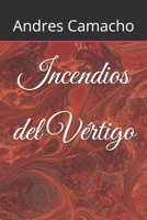 Incendios del Vértigo (Spanish Edition) B0DZ6RYT3K Book Cover