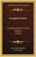 Douglass Farm: A Juvenile Story Of Life In Virginia 1013627318 Book Cover