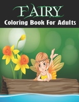 Fairy Coloring Book For Adults: An Adults Coloring Book Fantasy Coloring for Grownups Fairy Romance, Dragons and Fairy Pets for Relaxation Vol-1 B08F6TXVZJ Book Cover