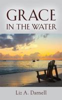 Grace in the Water 1634920066 Book Cover