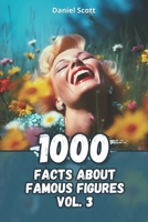 1000 Facts about Famous Figures Vol. 3 B0C9GH5JZT Book Cover