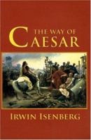 The Way of Caesar (Adventures in History) 1596871245 Book Cover