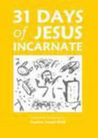 31 Days of Jesus Incarnate 1937081230 Book Cover
