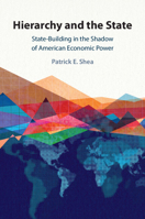 Hierarchy and the State: State-Building in the Shadow of American Economic Power 1009609319 Book Cover