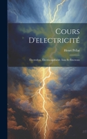 Cours D'electricité: Électrolyse. Électrocapillarité. Ions Et Électrons 1020347619 Book Cover