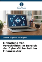Einhaltung von Vorschriften im Bereich der Cyber-Sicherheit im Finanzsektor (German Edition) 6207401468 Book Cover