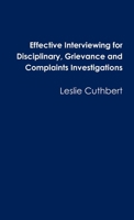 Effective Interviewing for Disciplinary, Grievance and Complaints Investigations 1446175235 Book Cover