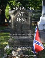 Captains At Rest: Biographical Sketches And Gravesites Of Officers Who Served With The Twelfth Georgia Regiment 1934144274 Book Cover