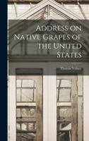 Address on Native Grapes of the United States 1017850887 Book Cover
