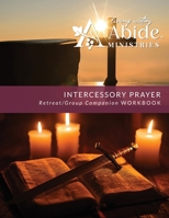 Intercessory Prayer - Retreat / Companion Workbook B0H37ZQGW2 Book Cover